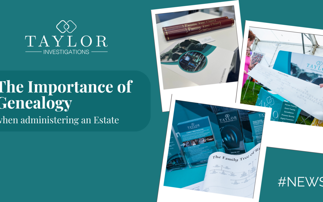 The Importance of Genealogy when administering an Estate